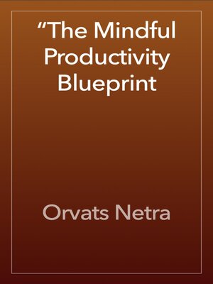 cover image of The Mindful Productivity Blueprint